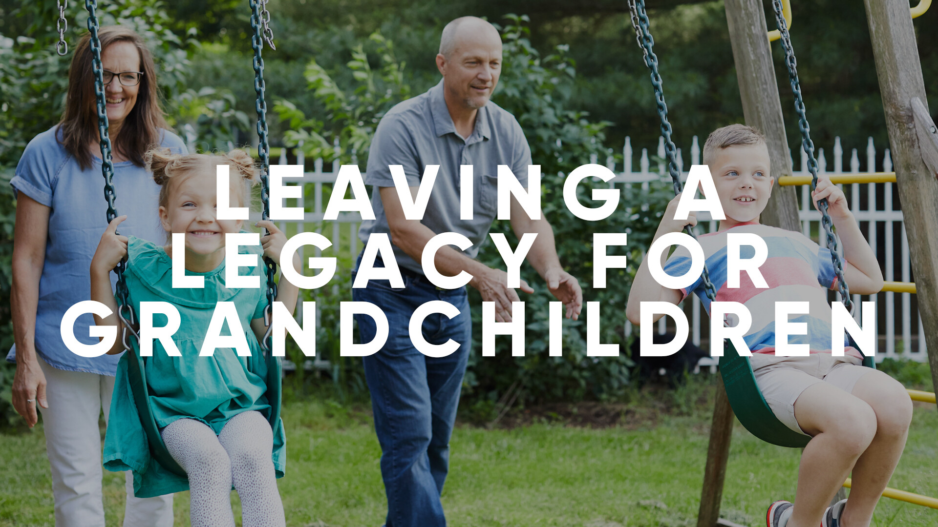 Leaving a Legacy for Grandchildren