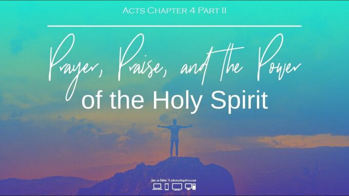 Prayer, Praise, and the Power of the Holy Spirit