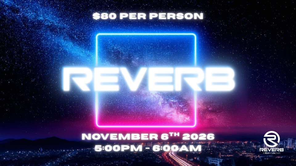Word of Life Reverb Night