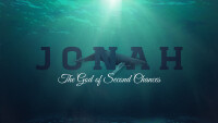 Jonah: The God of Second Chances