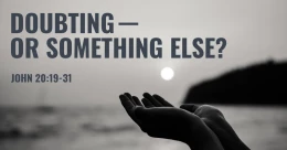 Doubting--or something Else? (trad.)