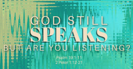 God Still Speaks, But Are You Listening?  (cont.)