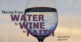 Moving From Water to Wine to Faith (trad.)