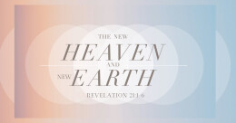 The New Heaven and New Earth (cont.)