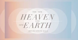 The New Heaven and New Earth (cont.)