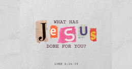 What Has Jesus Done for You? (trad.)