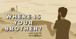 Where Is Your Brother?  (trad.)