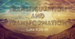 Transfiguration and Transformation (cont.)