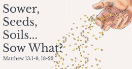 Sower, Seeds, Soils... Sow What? (trad.)
