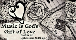 Music is God's Gift of Love (cont.)