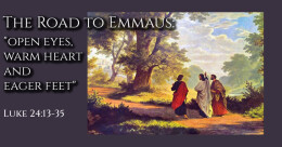 Road to Emmaus: Open Eyes... (trad.)