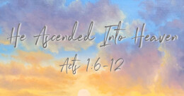 He Ascended Into Heaven (trad.)