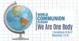 World Communion Sunday: We Are One Body (trad.)