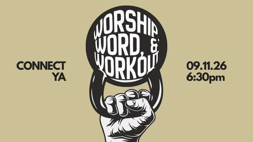 Worship, Word, & Workout