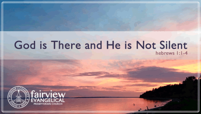 God is There and He is Not Silent
