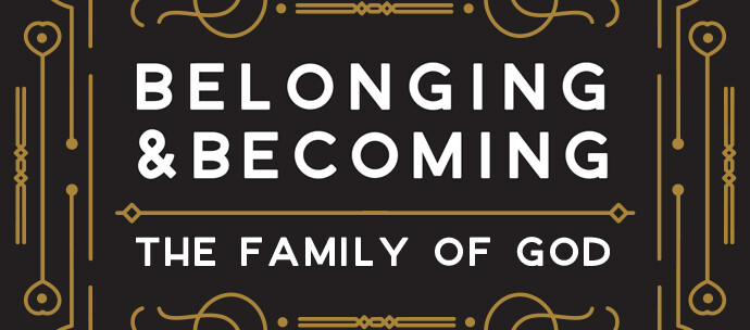 Belonging and Becoming: The Family of God