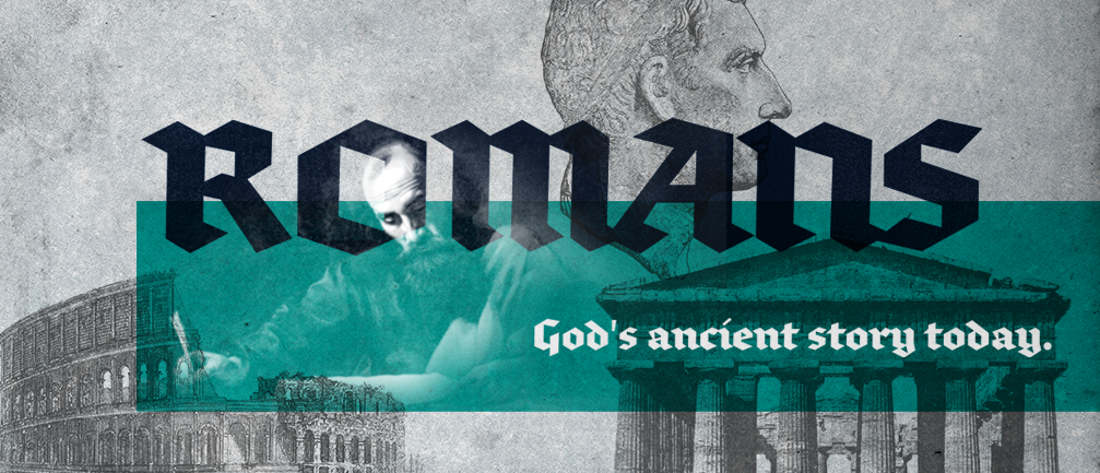 Romans 1 Part One: God's Ancient Story Today
