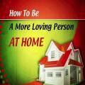 How To Be A More Loving Person At Home (Audio) episode artwork