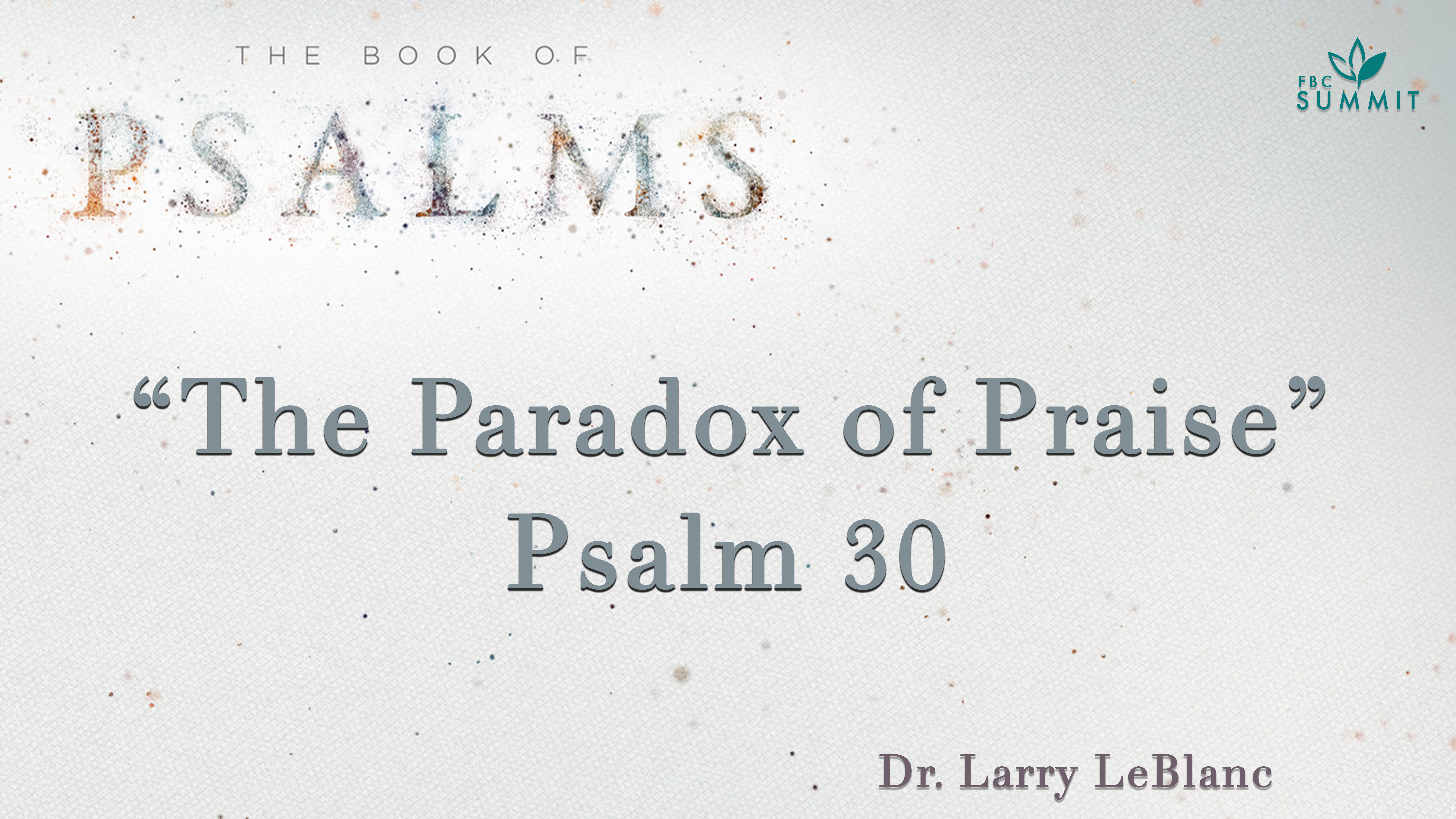 Psalm 30: The Paradox of Praise