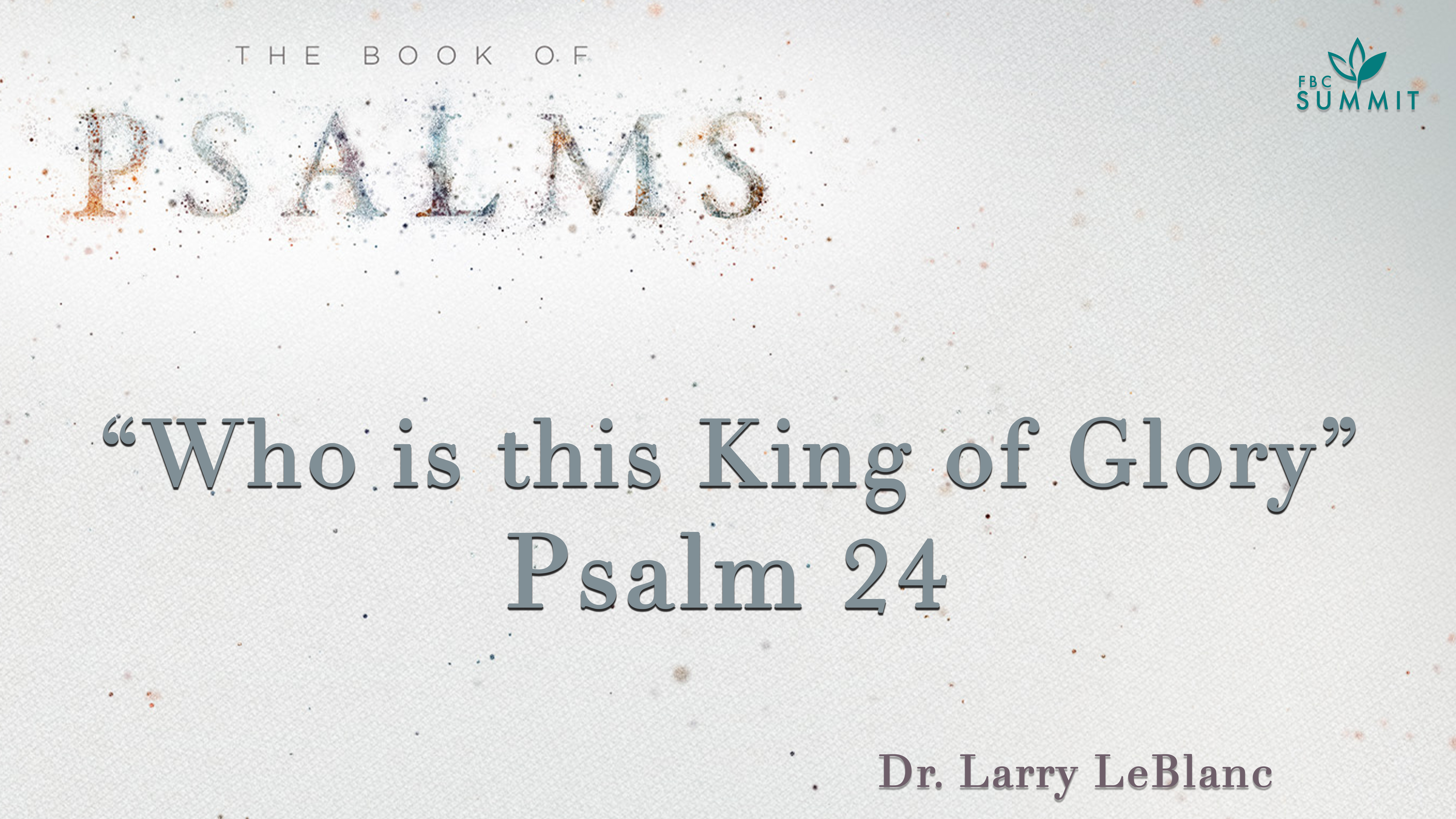 Psalm 24: Who is this King of Glory?