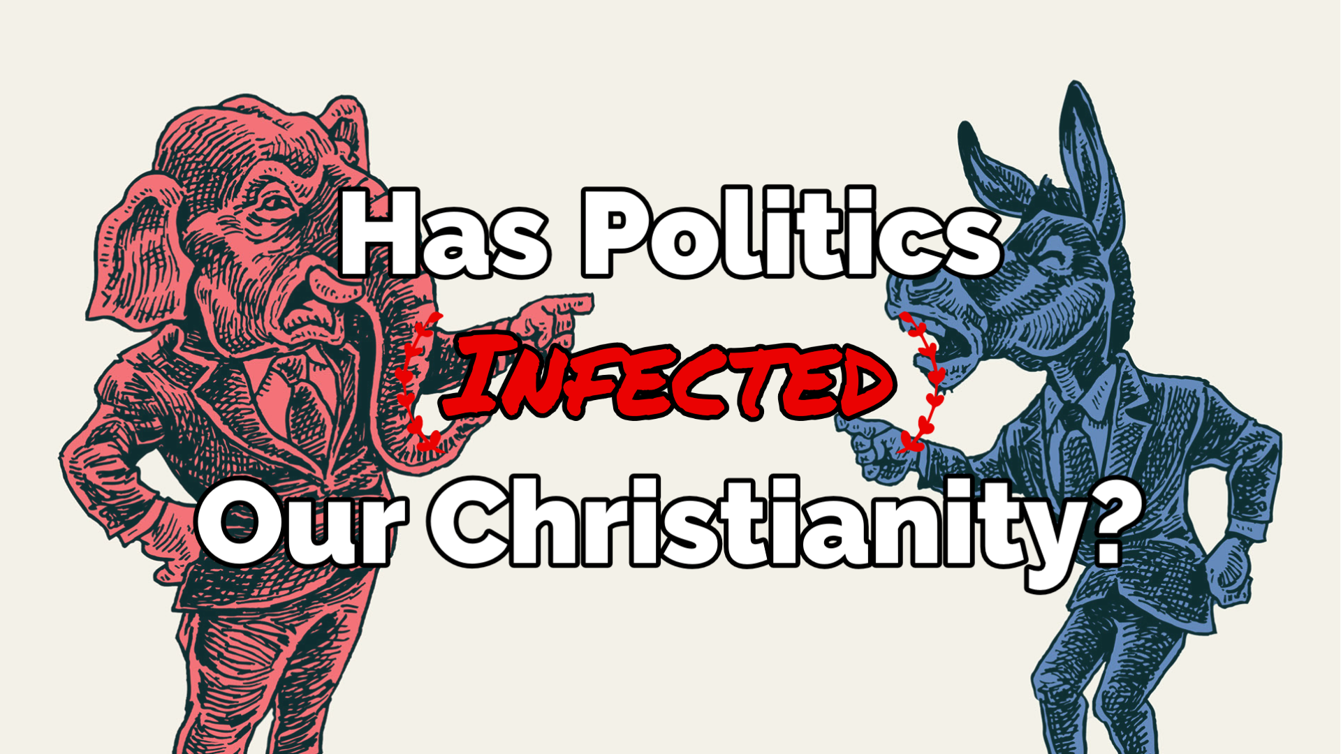 Has Politics Infected Our Christianity? (Audio)