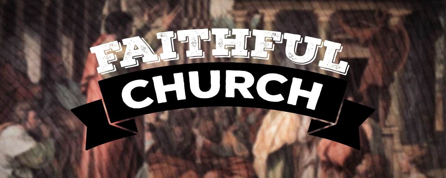 Faithful Church, Pt. 2 | Faithful Leaders