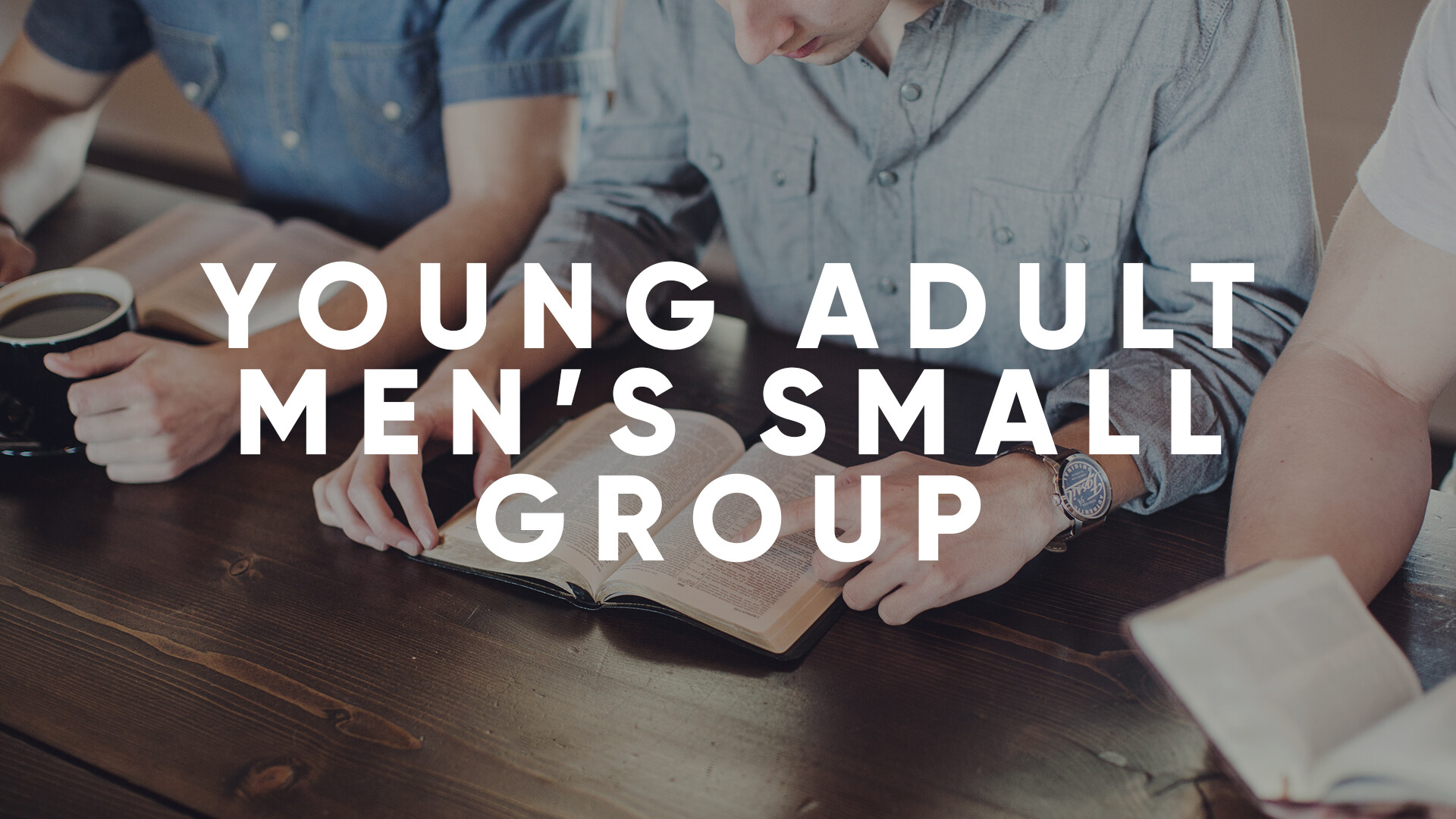Young Adults Men’s Small Group