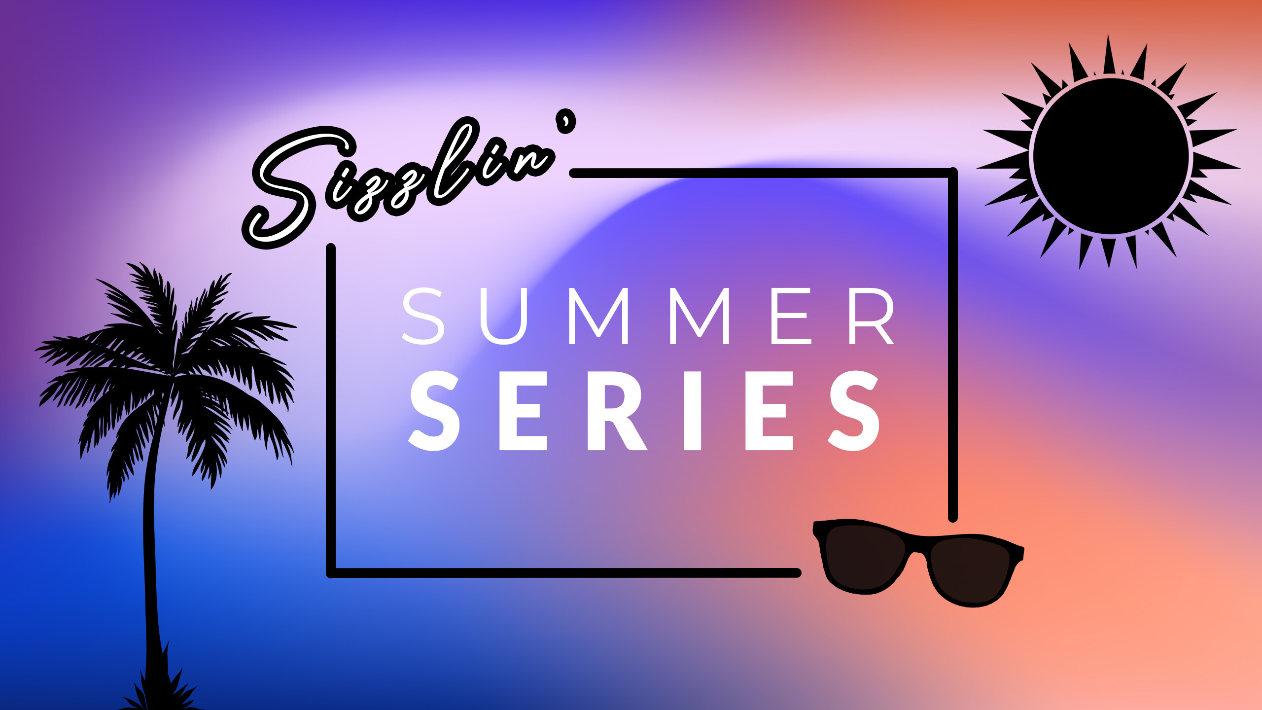 Sizzlin' Summer Series: Week 3