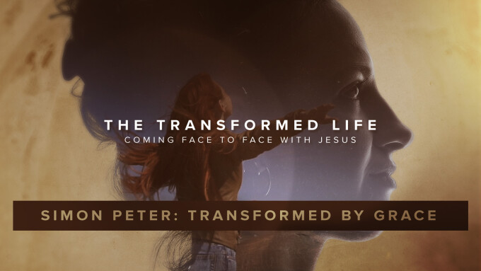 Simon Peter: Transformed by Grace