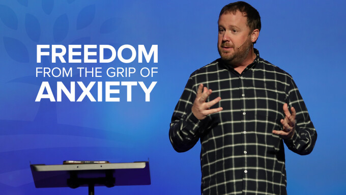 Freedom from the Grip of Anxiety