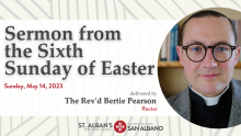 Sixth Sunday in Easter Sermon