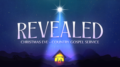 "Revealed" - Sun. December 24, 2023 Country Gospel