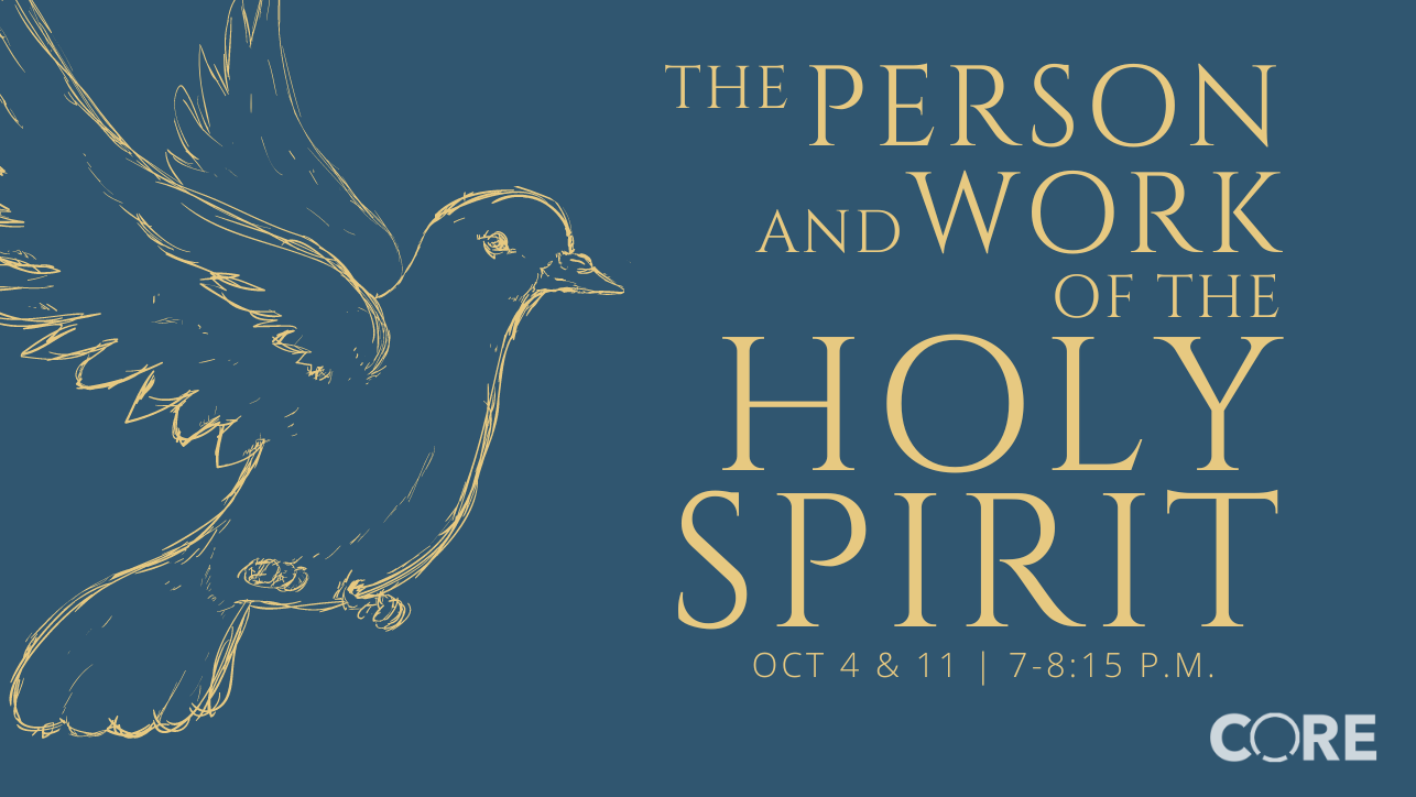 CORE Class: Person and Work of the Holy Spirit