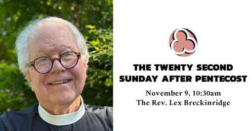 The Twenty Second Sunday after Pentecost, 2025 - 10:30am