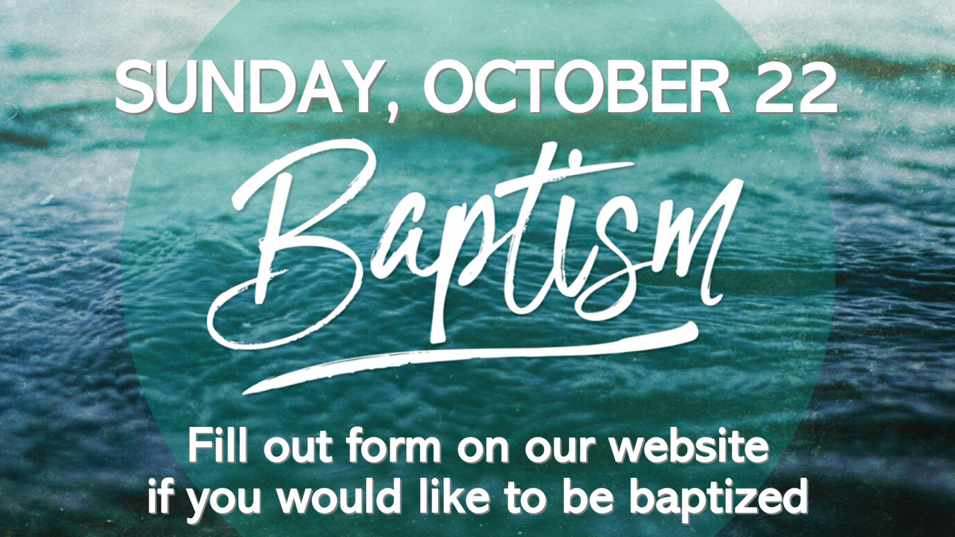 10:00 am Worship & Baptisms