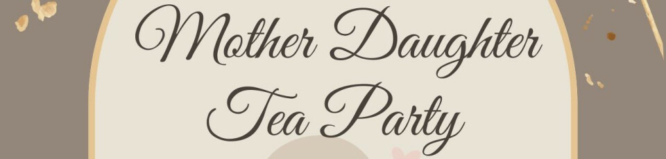 Mother-Daughter Tea Party