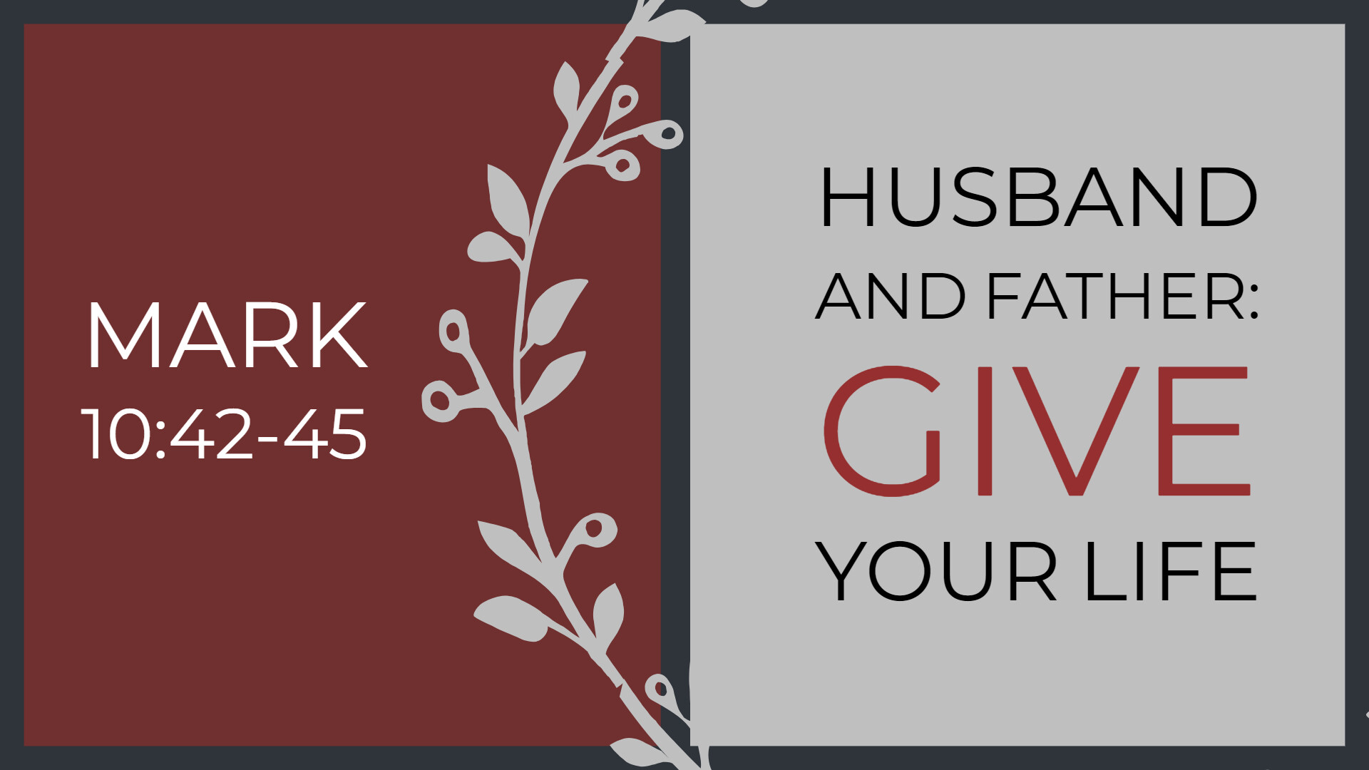 Husband and Father: Give Your Life