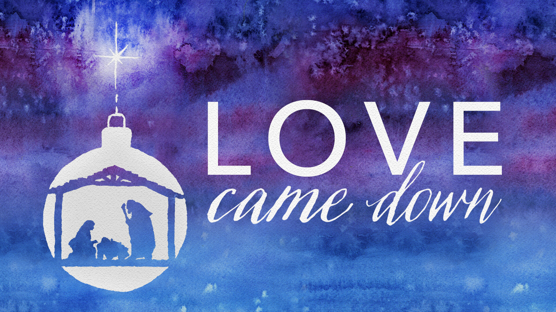 Love Came Down: To Save Us All From Satan's Power
