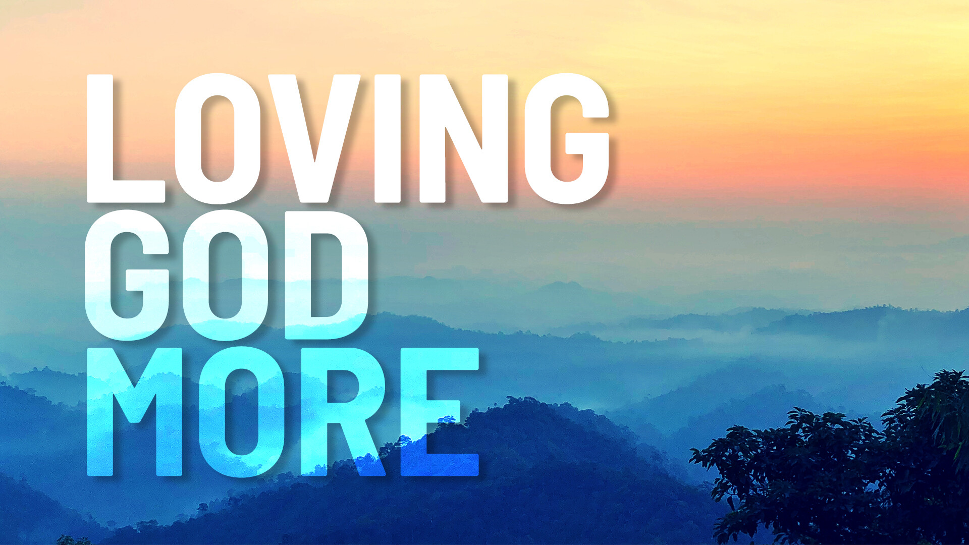 Loving God More (Audio) episode artwork