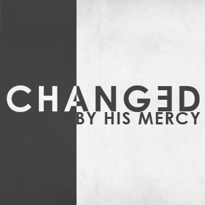 Changed By His Mercy episode artwork
