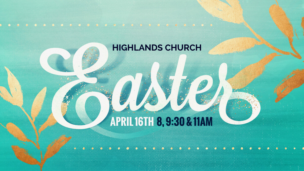 Easter Services: 8:00, 9:30 & 11:00am