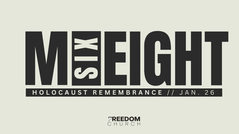 M6:8 // Holocaust Remembrance