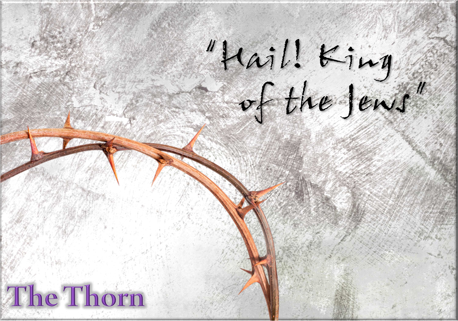 Ash Wednesday-The Thorn