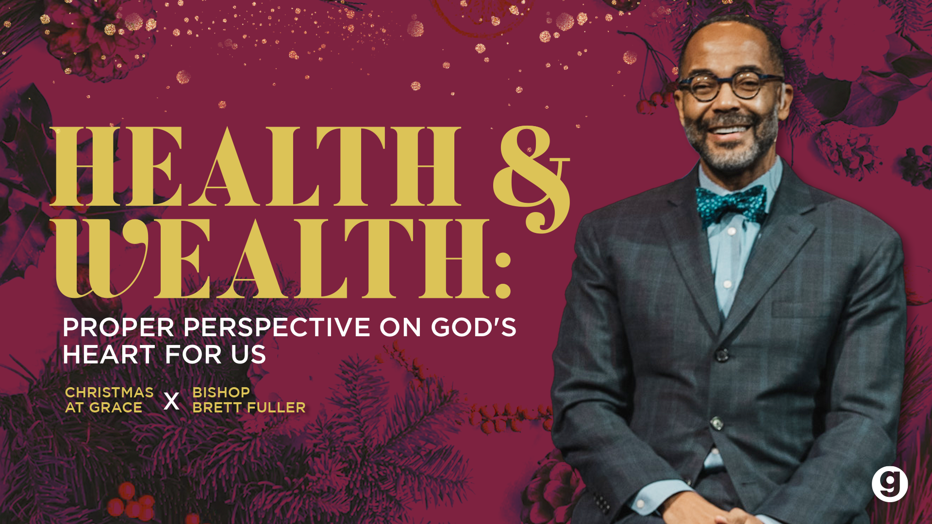 Health & Wealth: Proper Prospective on God's Heart for Us