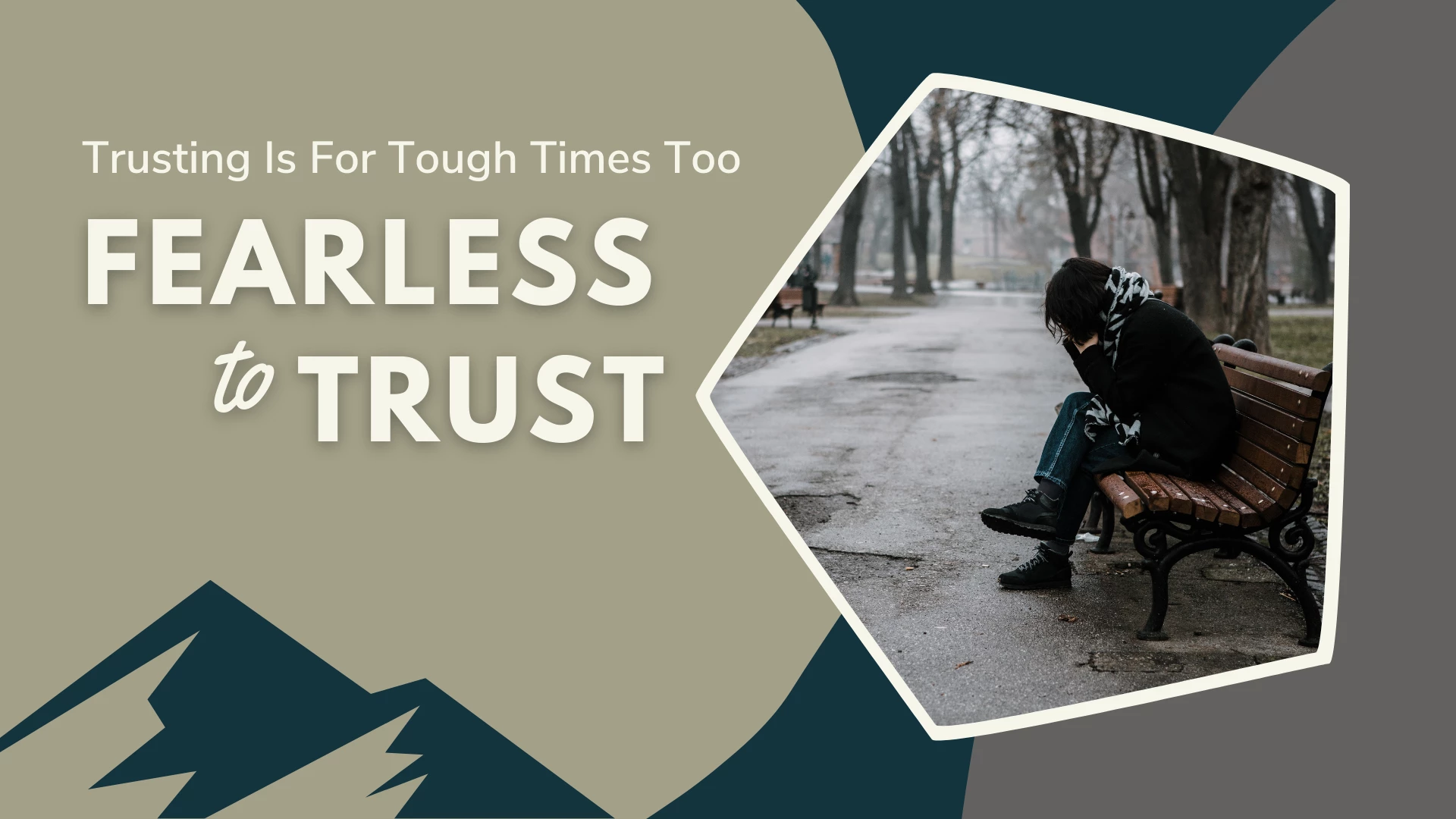 8:15 AM Trusting is for tough times too