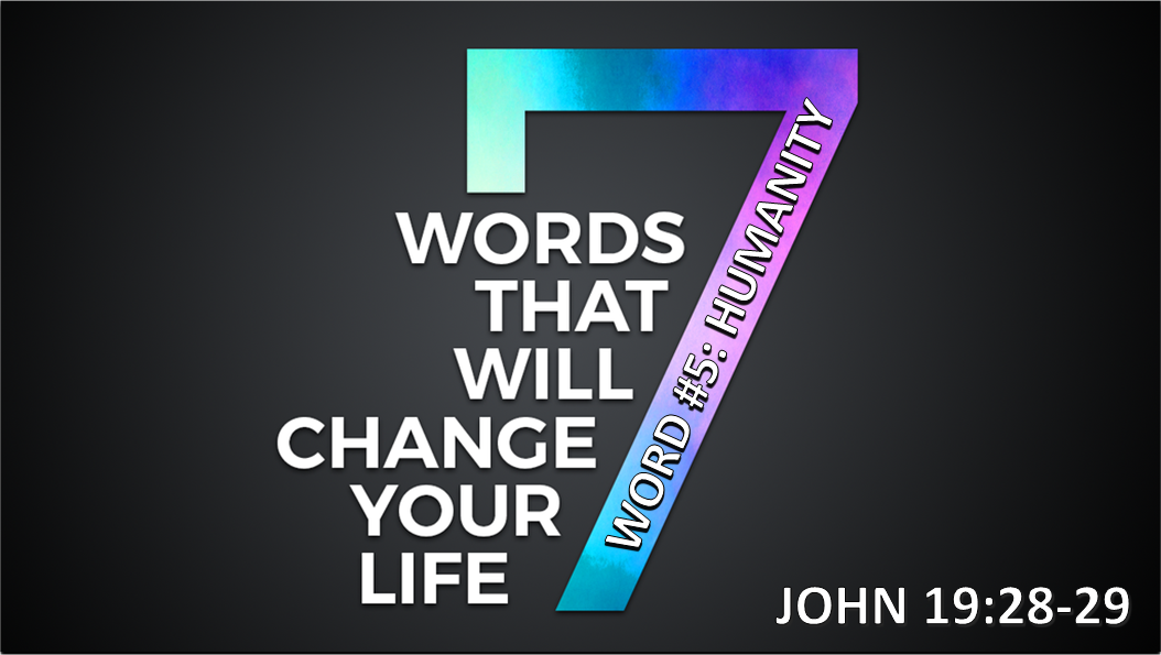 7 Words That Will Change Your Life #5: Humanity