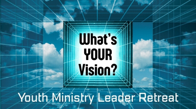 Youth Leader Vision Retreat