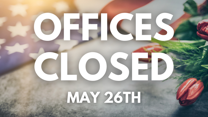 Offices Closed May 26th (Both Campuses)