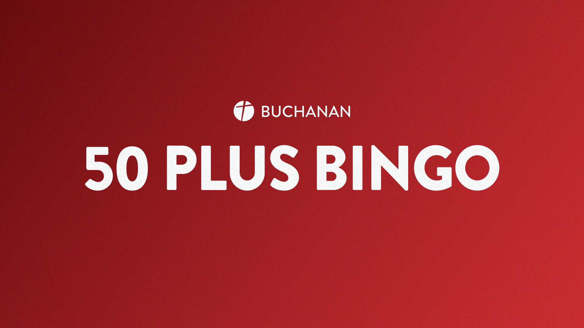 50 Plus Bingo at Buchanan