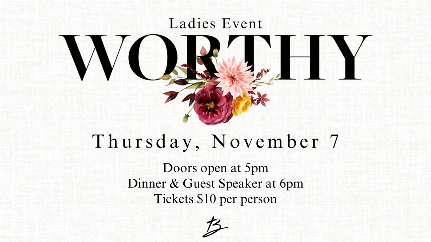 Worthy- A Ladies event